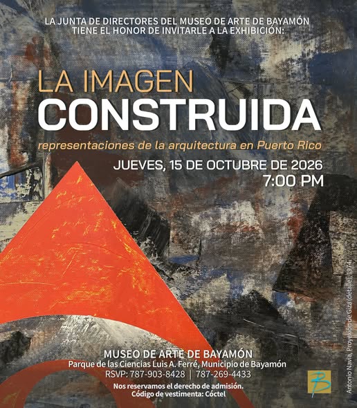 Apertura de la Exposición LA IMAGEN CONSTRUIDA: Representaciones de la Arquitectura en Puerto Rico